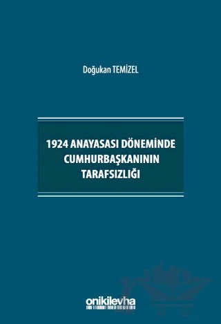 1924 Anayasası Döneminde Cumhurbaşkanının Tarafsızlığı – Doğukan Temizel – On İki Levha Yayınları kitap kapağı