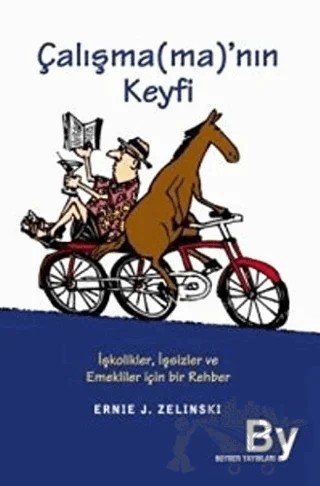 Çalışma(ma)’nın Keyfi – Ernie J. Zelinski – Boyner Yayınları kitap kapağı