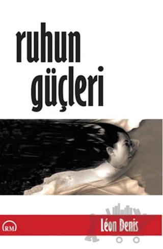 Ruhun Güçleri – Leon Denis – Ruh ve Madde Yayınları kitap kapağı