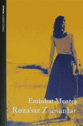 Roza'sız Zamanlar – Eminhat Menteş – Lis Basın Yayın kitap kapağı