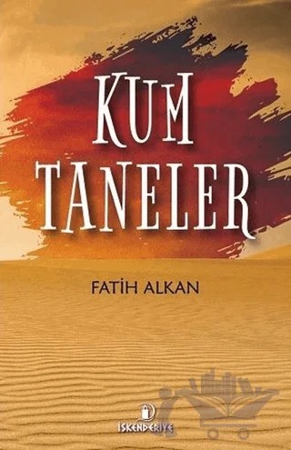 Kum Taneler – Fatih Alkan – İskenderiye Yayınları kitap kapağı