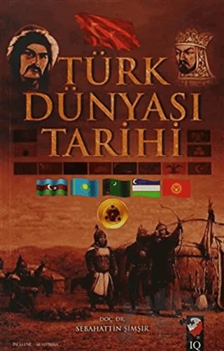 Türk Dünyası Tarihi – Sebahattin Şimşir – IQ Kültür Sanat Yayıncılık kitap kapağı