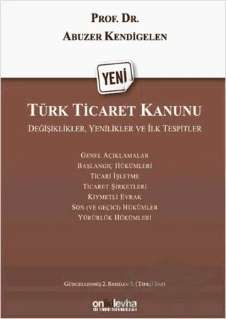 Yeni Türk Ticaret Kanunu – Abuzer Kendigelen – On İki Levha Yayınları kitap kapağı