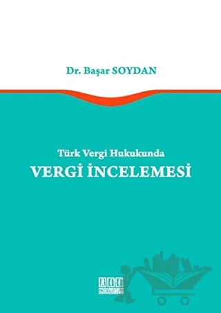 Türk Vergi Hukukunda Vergi İncelemesi – Başar Soydan – On İki Levha Yayınları kitap kapağı