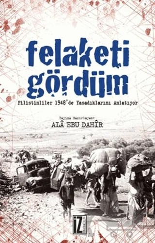 Felaketi Gördüm – Ala Ebu Dahir – İz Yayıncılık kitap kapağı