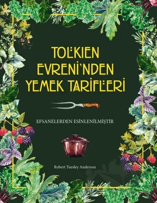 Tolkien Evreni’nden Yemek Tarifleri – Robert Tuesley Anderson – Martı Yayınları kitap kapağı