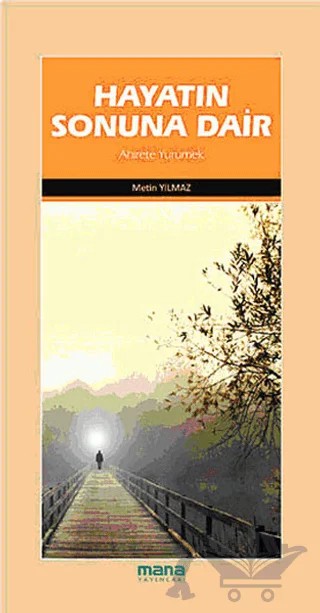 Hayatın Sonuna Dair – Metin Yılmaz – Mana Yayınları kitap kapağı