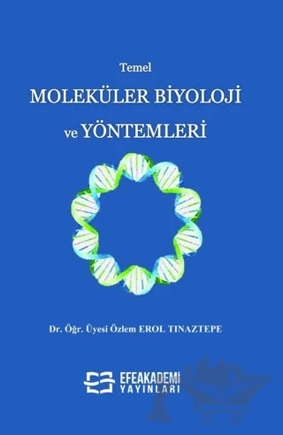 Temel Moleküler Biyoloji ve Yöntemleri – Özlem Erol Tınaztepe – Efe Akademi Yayınları kitap kapağı