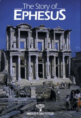 The Story of Ephesus – Sabahattin Türkoğlu – Arkeoloji ve Sanat Yayınları kitap kapağı
