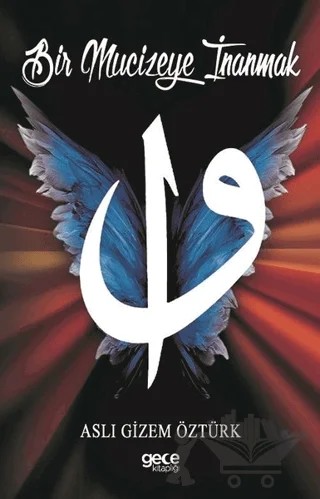 Bir Mucizeye İnanmak – Aslı Gizem Öztürk – Gece Kitaplığı kitap kapağı