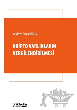 Kripto Varlıkların Vergilendirilmesi – Kardelen Büşra Orkun – On İki Levha Yayınları kitap kapağı