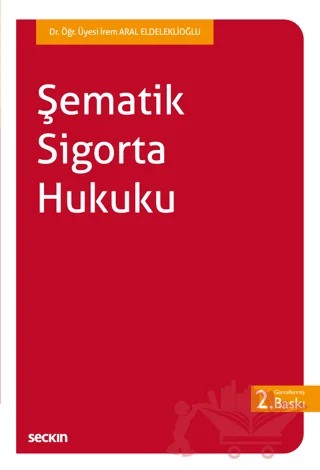 Şematik Sigorta Hukuku – İrem Aral Eldeleklioğlu – Seçkin Yayıncılık kitap kapağı