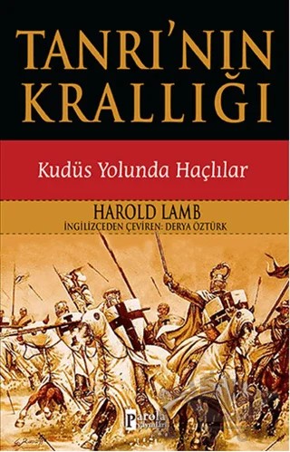 Tanrı'nın Krallığı - Kudüs Yolunda Haçlılar – Harold Lamb – Parola Yayınları kitap kapağı