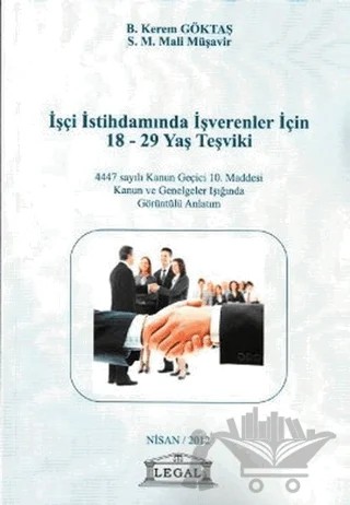 İşçi İstihdamında İşverenler İçin 18 - 29 Yaş Teşviki – B. Kerem Göktaş – Legal Yayıncılık kitap kapağı