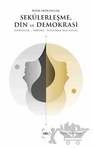 Sekülerleşme, Din ve Demokrasi – Refik Abdüsselam – Vadi Yayınları kitap kapağı