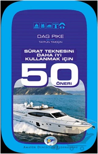 Sürat Teknesini Daha İyi Kullanmak İçin 50 Öneri – Dag Pike – Amatör Denizcilik Federasyonu kitap kapağı