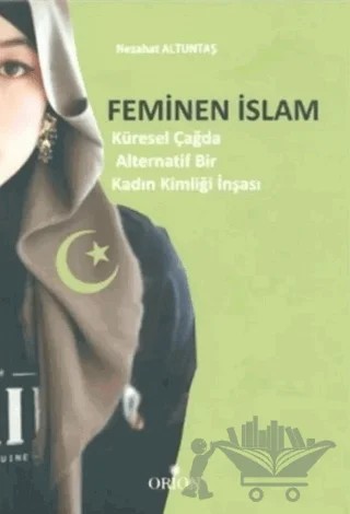 Feminen İslam – Nezahat Altuntaş – Orion Kitabevi kitap kapağı