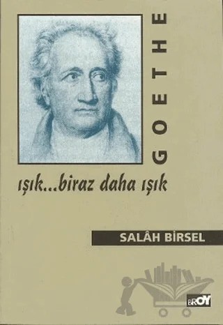 Goethe: Işık... Biraz Daha Işık – Salah Birsel – Broy Yayınları kitap kapağı