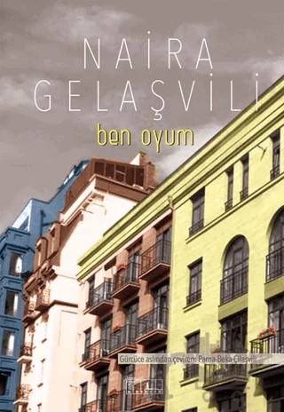 Ben Oyum – Naira Gelaşvili – Alabanda Yayınları kitap kapağı