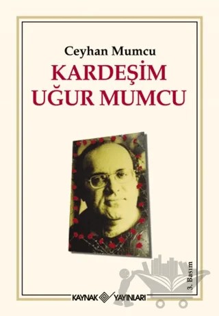Kardeşim Uğur Mumcu – Ceyhan Mumcu – Kaynak Yayınları kitap kapağı