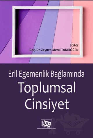 Eril Eegemenlik Bağlamında Toplumsal Cinsiyet – Zeynep Meral Tanrıöğen – Anı Yayıncılık kitap kapağı