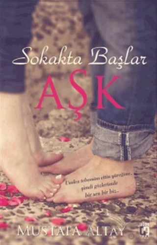 Sokakta Başlar Aşk – Mustafa Altay Sönmez – Uğur Tuna Yayınları kitap kapağı