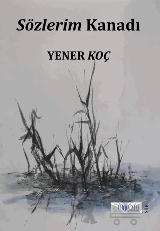 Sözlerim Kanadı – Yener Koç – Favori Yayınları kitap kapağı