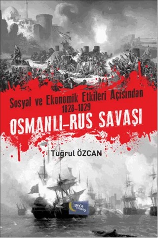 Sosyal ve Ekonomik Etkileri Açısından 1828-1829 Osmanlı-Rus Savaşı – Tuğrul Özcan – Gece Kitaplığı kitap kapağı