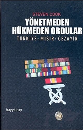 Yönetmeden Hükmeden Ordular – Steven Cook – Hayykitap kitap kapağı