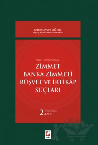 Zimmet - Banka Zimmeti - Rüşvet ve İrtikap Suçları – Ahmet Ceylani Tuğrul – Seçkin Yayıncılık kitap kapağı