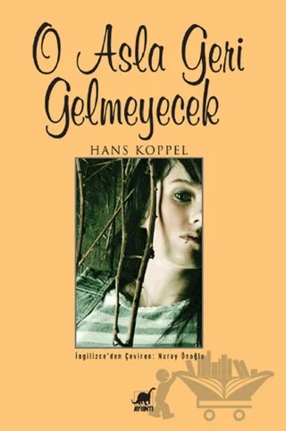 O Asla Geri Gelmeyecek – Hans Koppel – Ayrıntı Yayınları kitap kapağı
