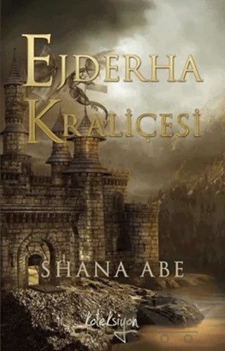 Ejderha Kraliçesi – Shana Abe – Koleksiyon Yayıncılık kitap kapağı