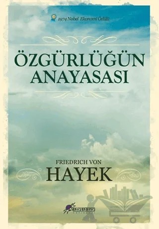 Özgürlüğün Anayasası – Friedrich Von Hayek – BigBang Yayınları kitap kapağı