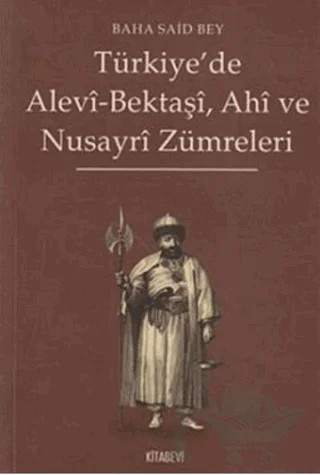 Türkiye’de Alevi-Bektaşi, Ahi ve Nusayri Zümreleri – Baha Said Bey – Kitabevi Yayınları kitap kapağı
