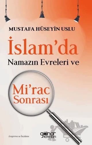 İslam'da Namazın Evreleri ve Mi'rac Sonrası – Mustafa Hüseyin Uslu – Gülnar Yayınları kitap kapağı