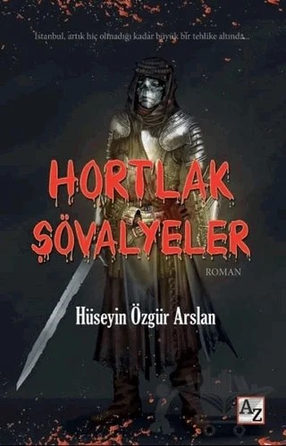 Hortlak Şövalyeler – Hüseyin Özgür Arslan – Az Kitap kitap kapağı