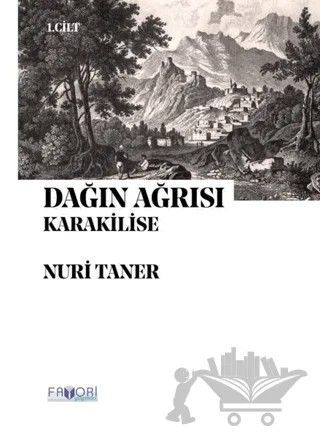 Dağın Ağrısı 1. Cilt - Karakilise – Nuri Taner – Favori Yayınları kitap kapağı