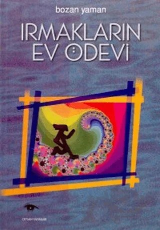 Irmakların Ev Ödevi – Bozan Yaman – Ceylan Yayınları kitap kapağı