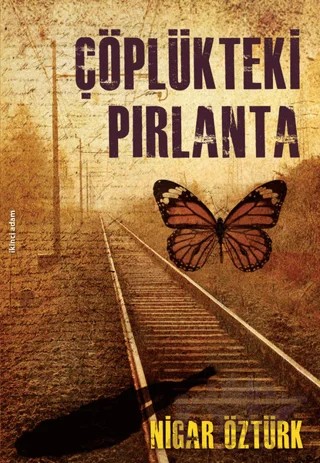 Çöplükteki Pırlanta – Nigar Öztürk – İkinci Adam Yayınları kitap kapağı