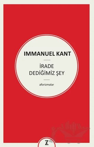 İrade Dediğimiz Şey – Immanuel Kant – Zeplin Kitap kitap kapağı