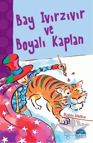Bay Ivırzıvır ve Boyalı Kaplan – Robin Mellor – Martı Çocuk Yayınları kitap kapağı