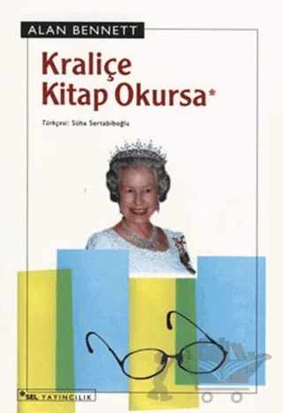 Kraliçe Kitap Okursa – Alan Bennett – Sel Yayıncılık kitap kapağı