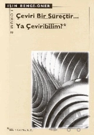 Çeviri Bir Süreçtir... Ya Çeviribilim? – Işın Bengi-Öner – Sel Yayıncılık kitap kapağı