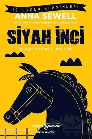 Siyah İnci (Kısaltılmış Metin) – Anna Sewell – İş Bankası Kültür Yayınları kitap kapağı