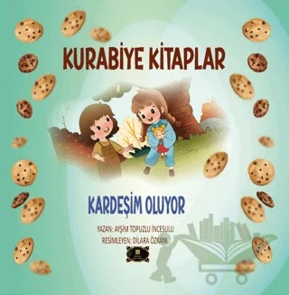 Kurabiye Kitaplar – Kardeşim Oluyor – Ayşim Topuzlu İncesulu – Dionysos Yayın Group kitap kapağı