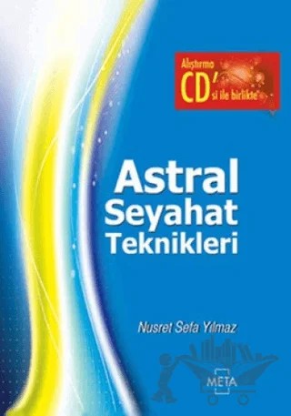 Astral Seyahat Teknikleri – Nusret Sefa Yılmaz – Meta Yayınları kitap kapağı