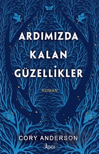 Ardımızda Kalan Güzellikler – Cory Anderson – GO! Kitap kitap kapağı