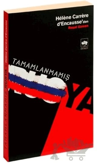 Tamamlanmamış Rusya – Helene Carrere D'encausse – Ötüken Neşriyat kitap kapağı