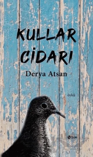 Kullar Cidarı – Derya Atsan – Şule Yayınları kitap kapağı