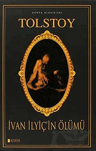 İvan İlyiç’in Ölümü – Lev Nikolayeviç Tolstoy – Aden Yayıncılık kitap kapağı